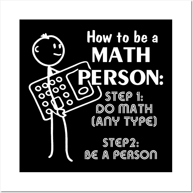 How To Be A Math Person Math Teacher Wall Art by EduardjoxgJoxgkozlov